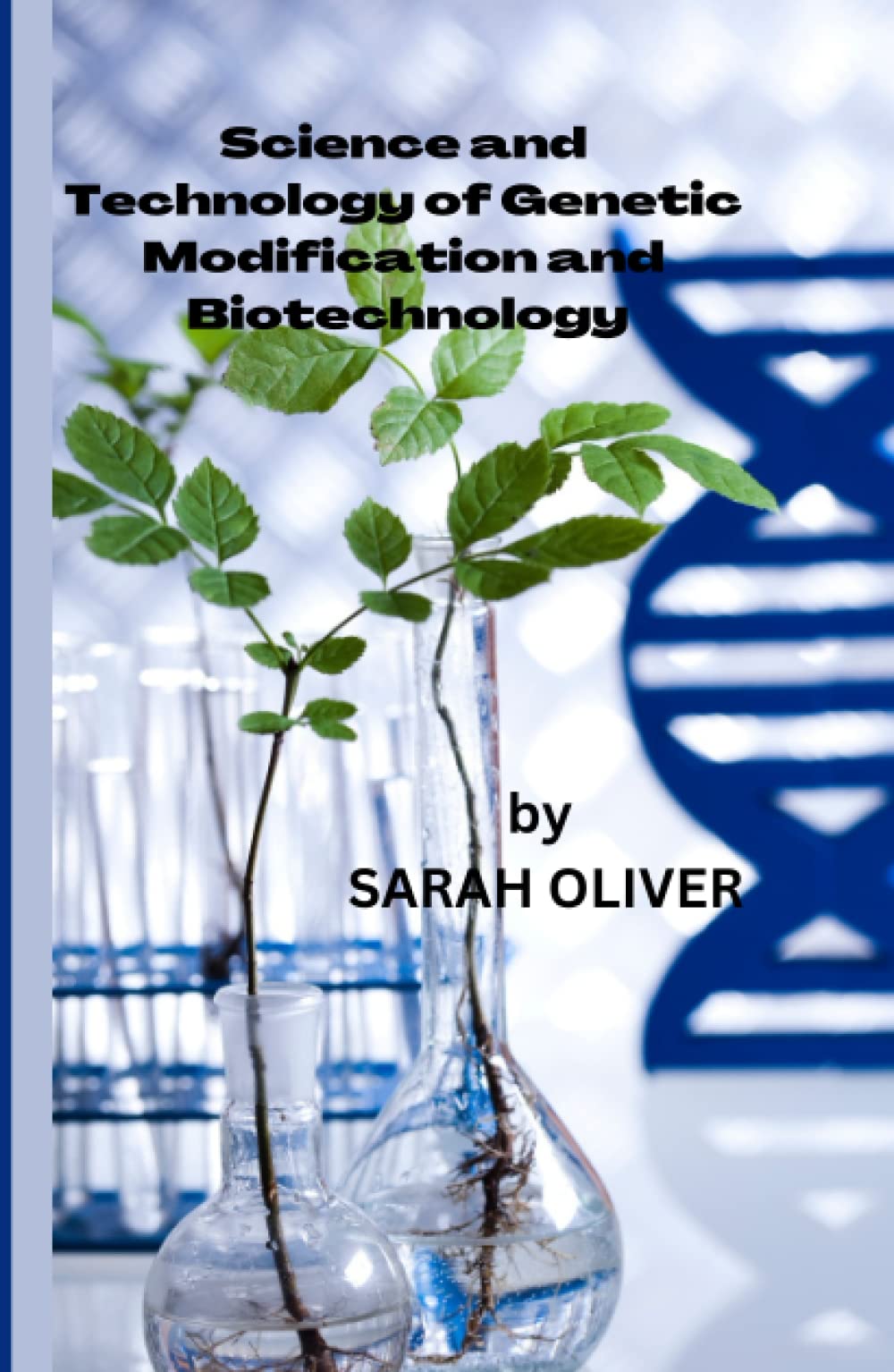 Science and Technology of Genetic Modification and Biotechnology
