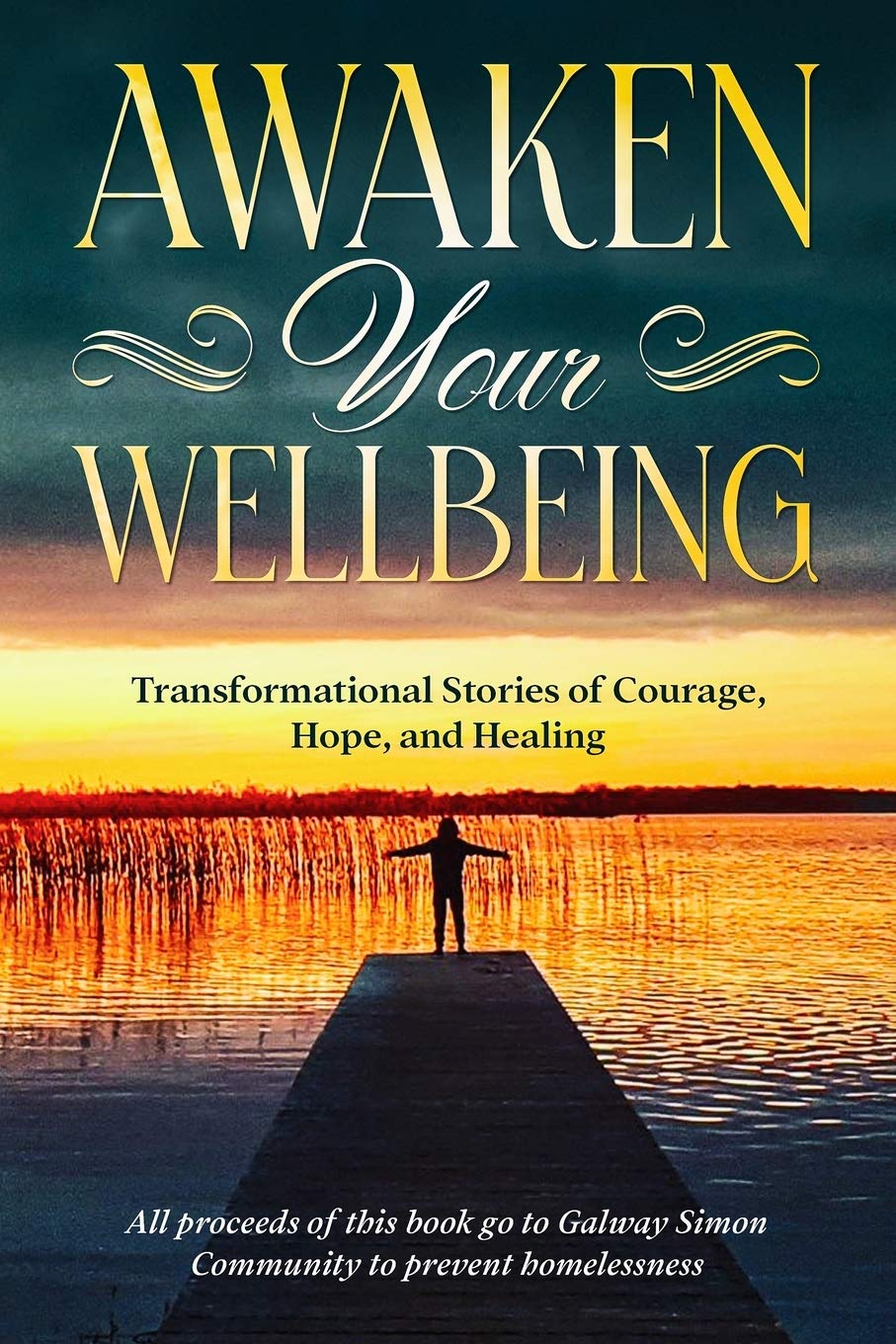 Awaken Your Wellbeing: Transformational Stories of Courage, Hope, and Healing