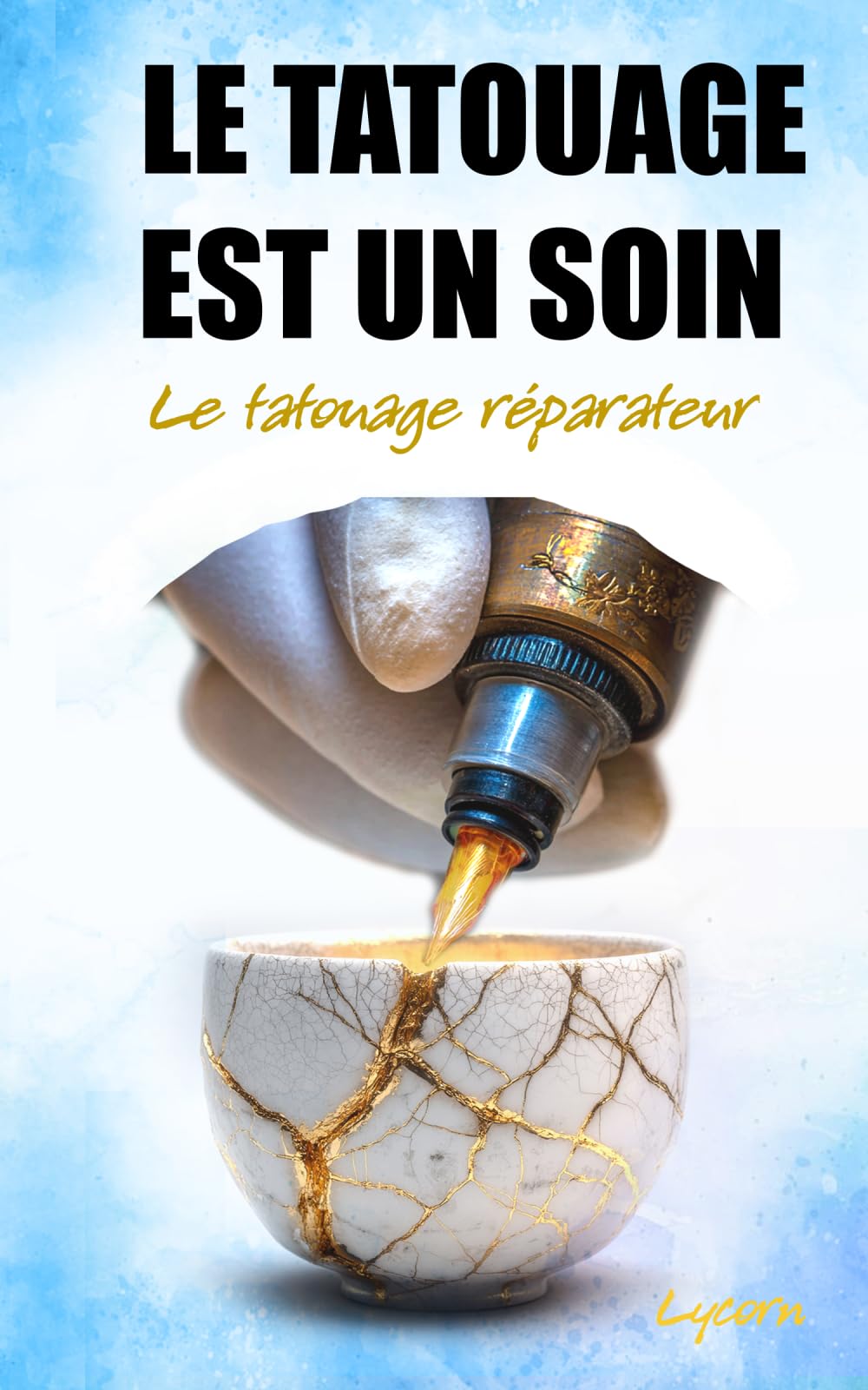 Le Tatouage est un Soin: Le Tatouage Réparateur