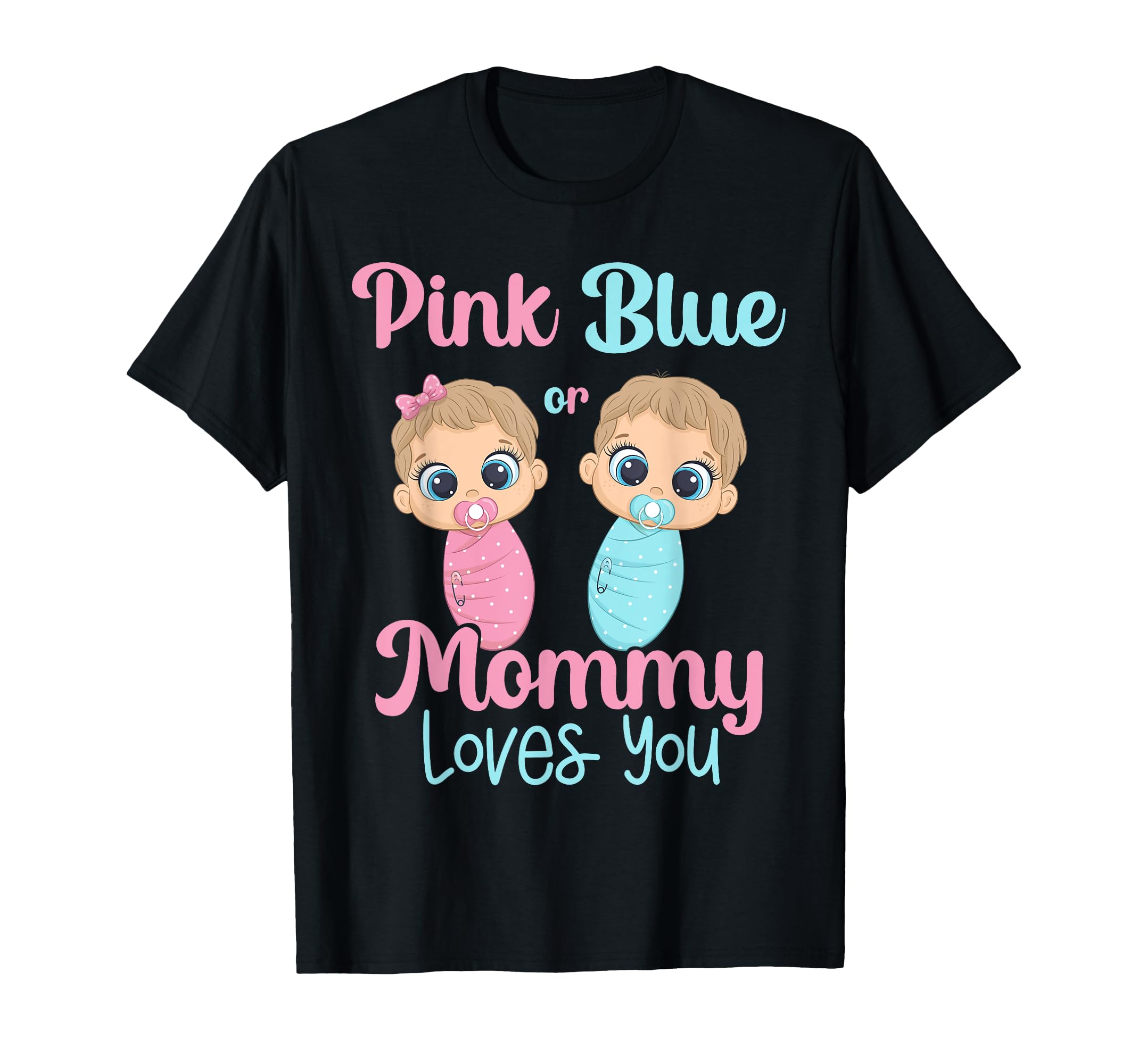 Cute Pink Or Blue Mommy Loves You - Gender Reveal Party Idea T-Shirt