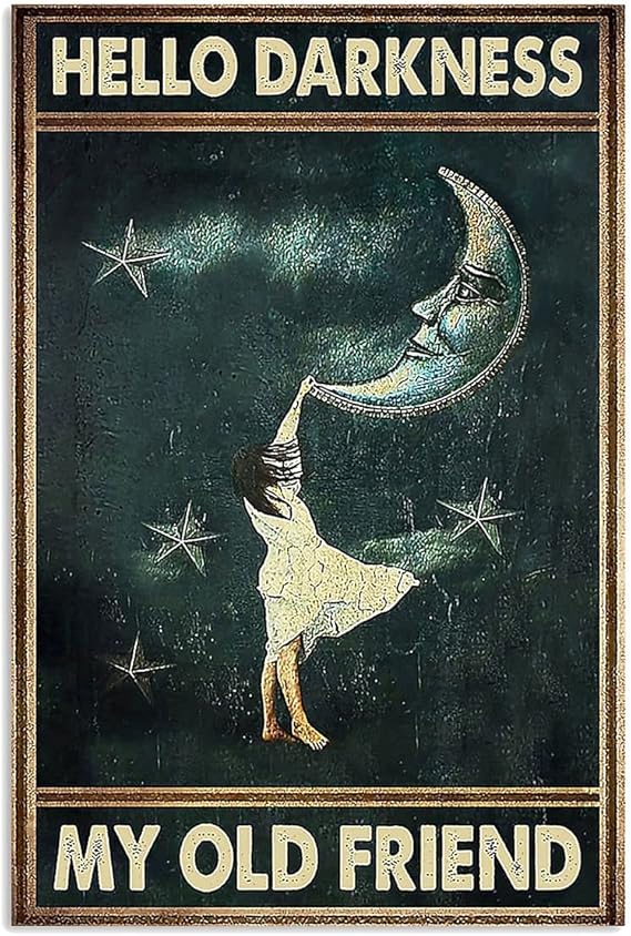 Metal Sign Hello Darkness My Old Friend Metal Signs Generic Wall Decor