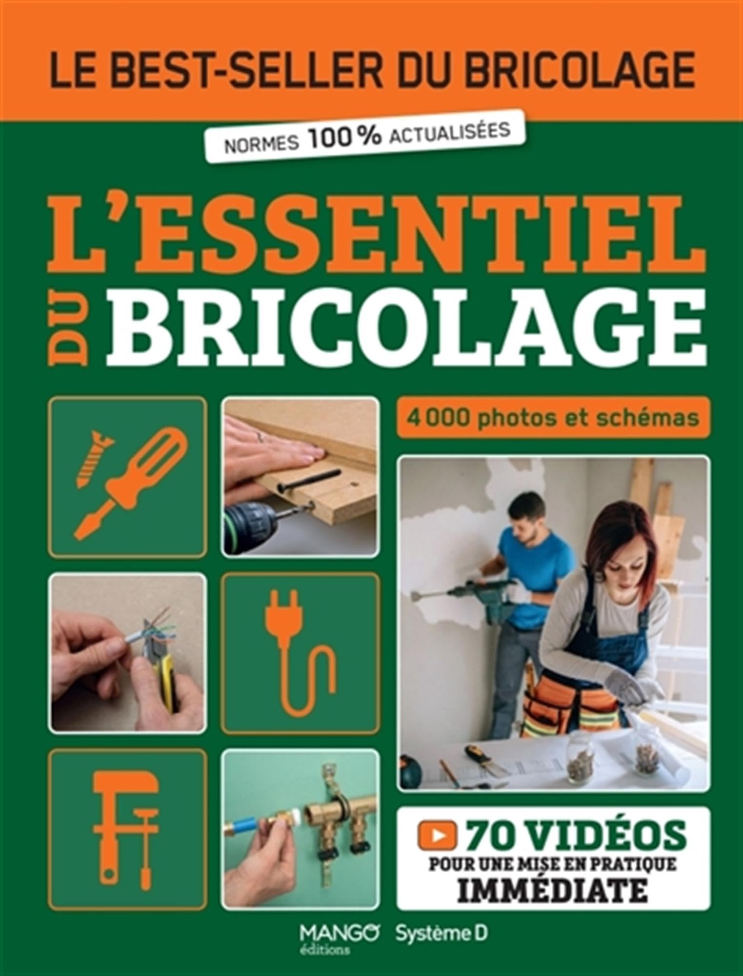 L'essentiel du bricolage: Le best-seller du bricolage - normes 100% actualisées - 4000 photos et schémas - 70 vidéos pour une mise en pratique immédiate