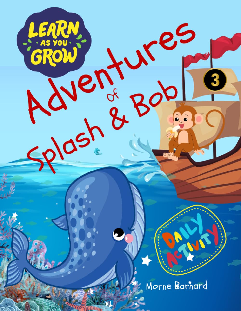 Adventures of Splash and Bob: An Adventure of Kindness, Faith and Blessings: Fun activities to Learn & Grow