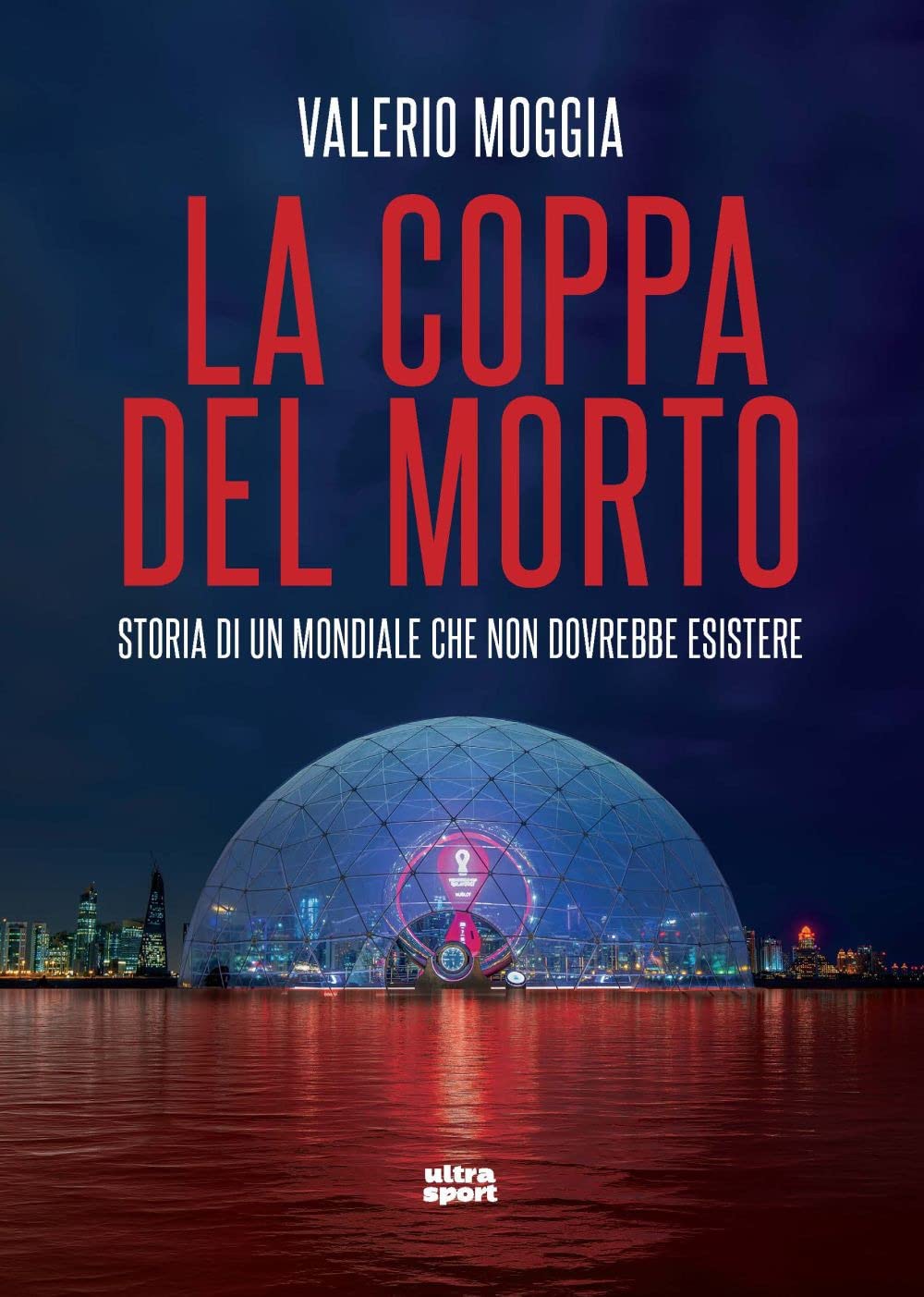 La Coppa Del Morto. Storia Di Un Mondiale Che Non Dovrebbe Esistere - 4