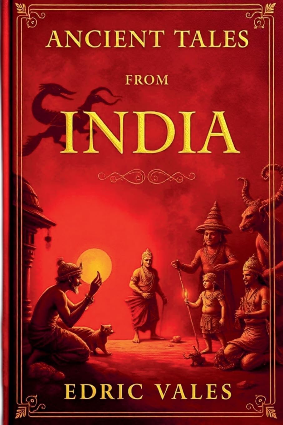 Ancient tales from india: A Collection of Folk Stories from the Heart of India