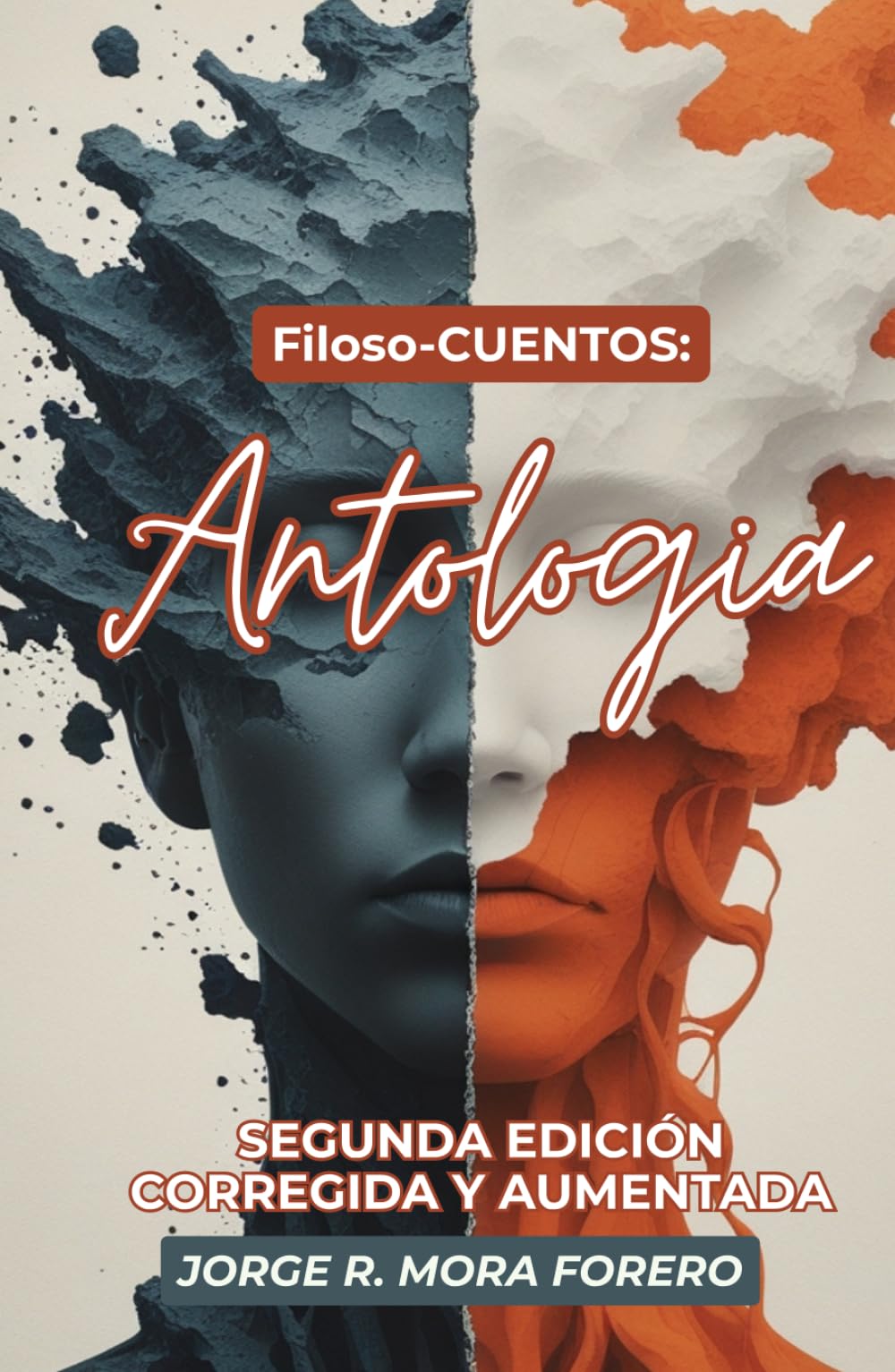 Filoso-CUENTOS: ANTOLOGÍA: Segunda Edición Corregida y Aumentada