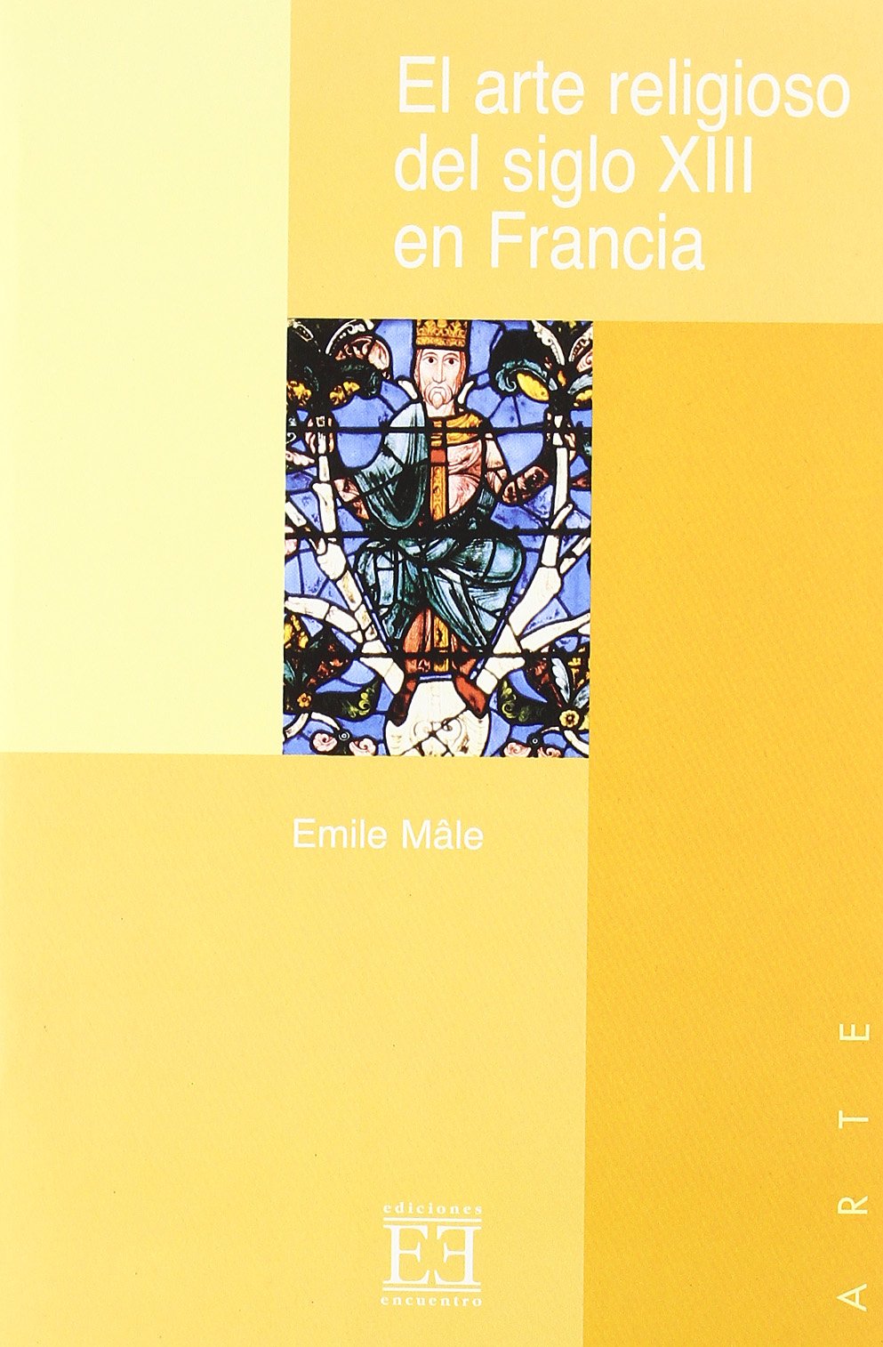 El arte religioso del siglo XIII en Francia: El gótico (Ensayo)