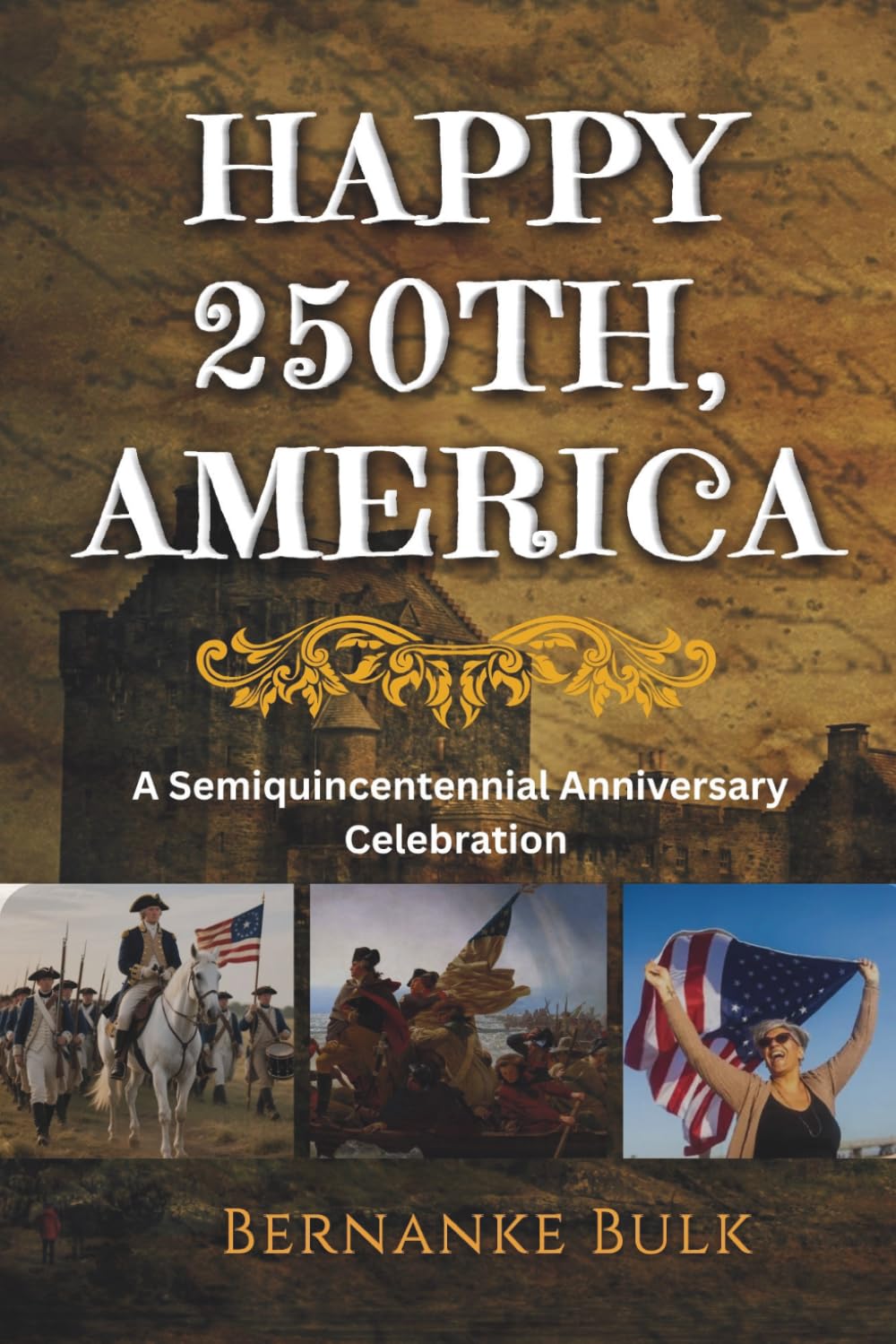 Happy 250th, America: A Semiquincentennial Anniversary Celebration