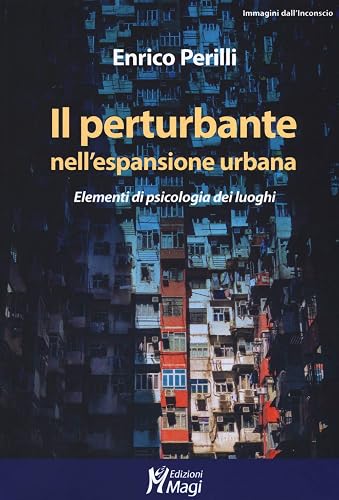 Il perturbante nell'espansione urbana. Elementi di psicologia dei luoghi