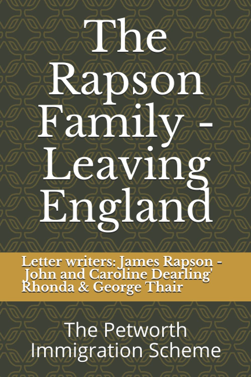The Rapson Family - Leaving England: (The Petworth Immigration Scheme)