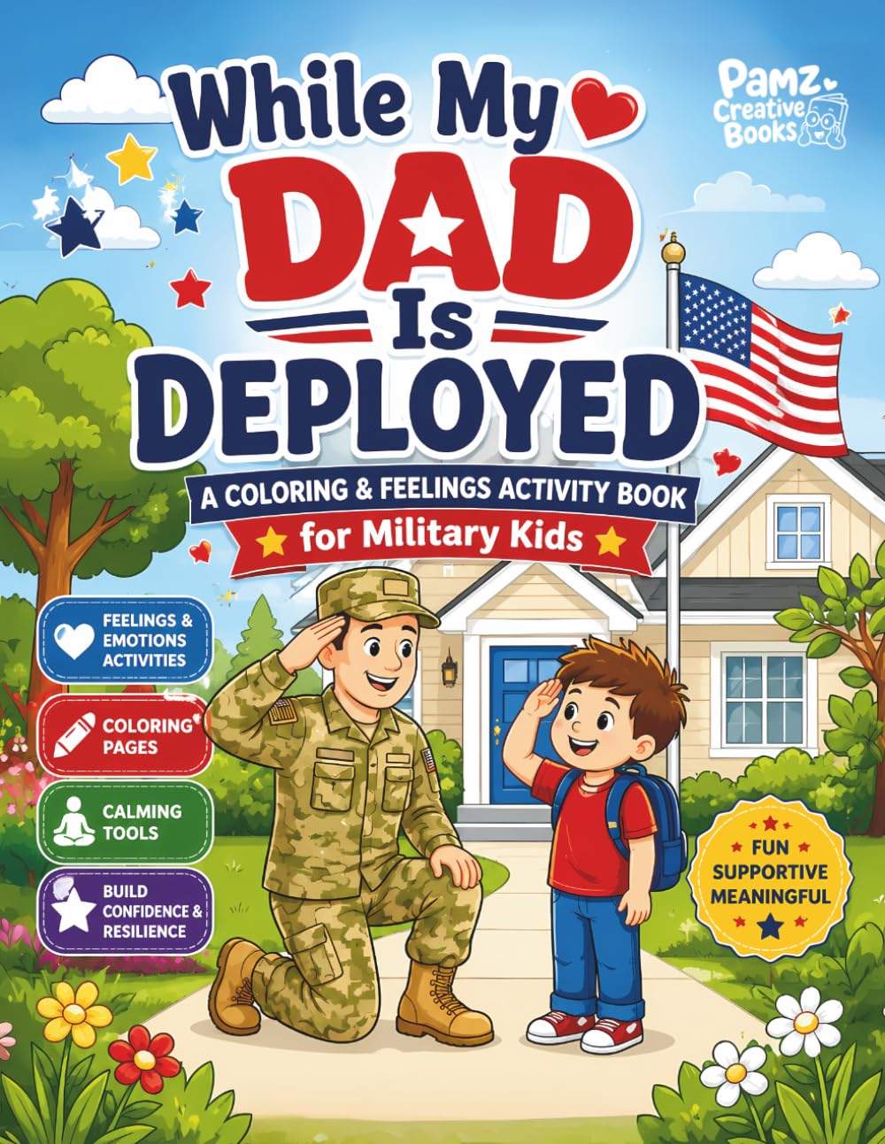 While My Dad Is Deployed: A Coloring and Feelings Activity Book for Military Kids Ages 4–8: Comforting Coloring Pages, Emotional Coping Activities, ... Tools for Children in Military Families