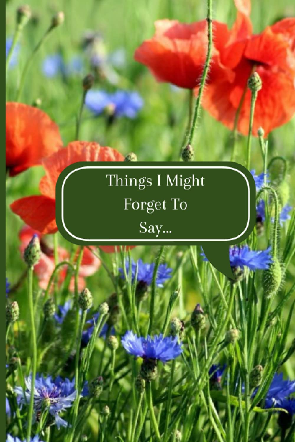 Things I Might Forget To Say: Dementia and Alzheimers Journal