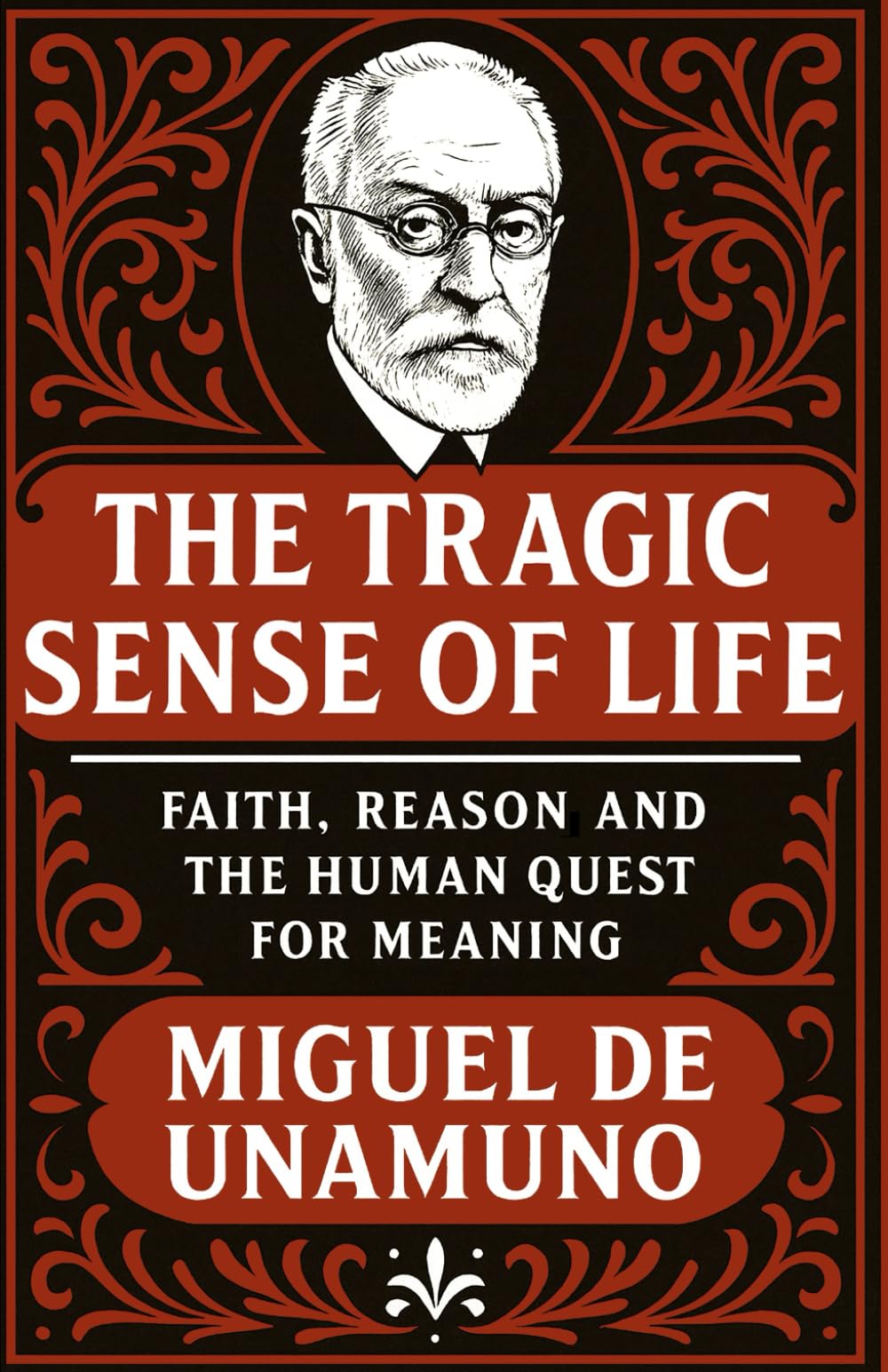 The Tragic Sense of Life: Faith, Reason and the Human Quest for Meaning