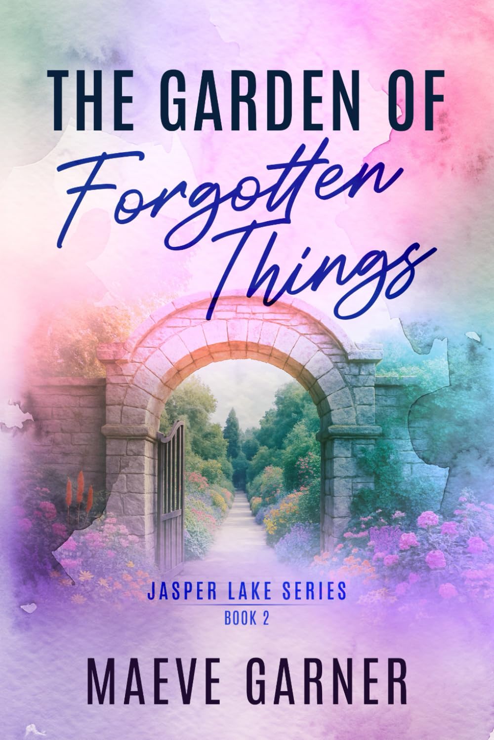 The Garden of Forgotten Things: Jasper Lake Book 2