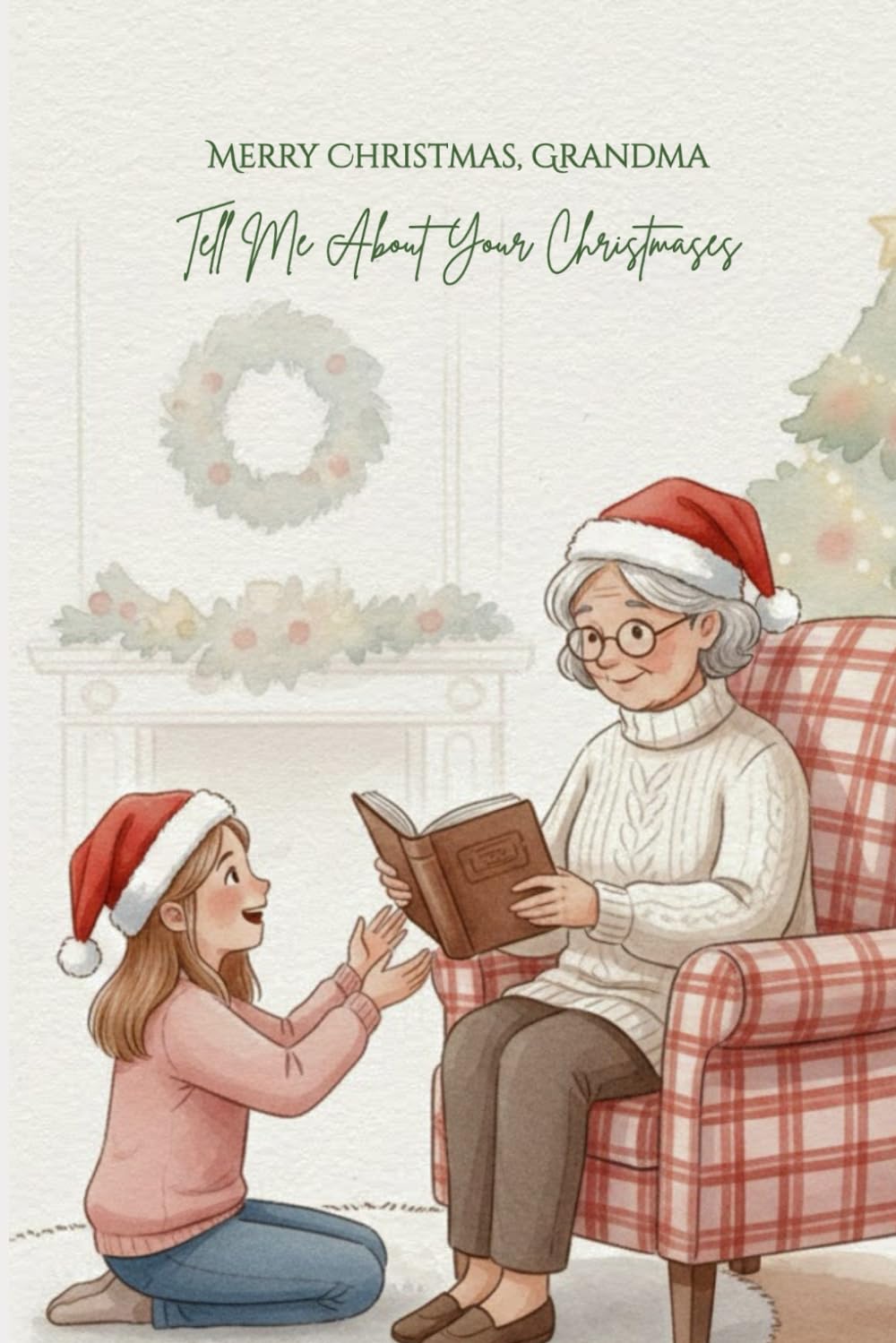 Merry Christmas, Grandma — Tell Me About Your Christmases: A Guided Christmas Memory Book From Your Loving Grandchild