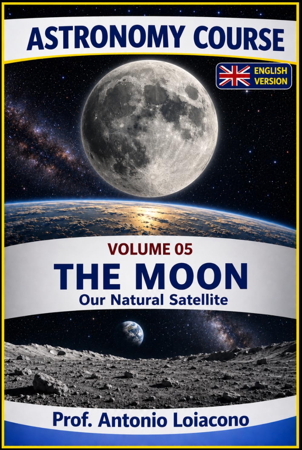 ASTRONOMY COURSE - Vol 5 - THE MOON: Our natural satellite