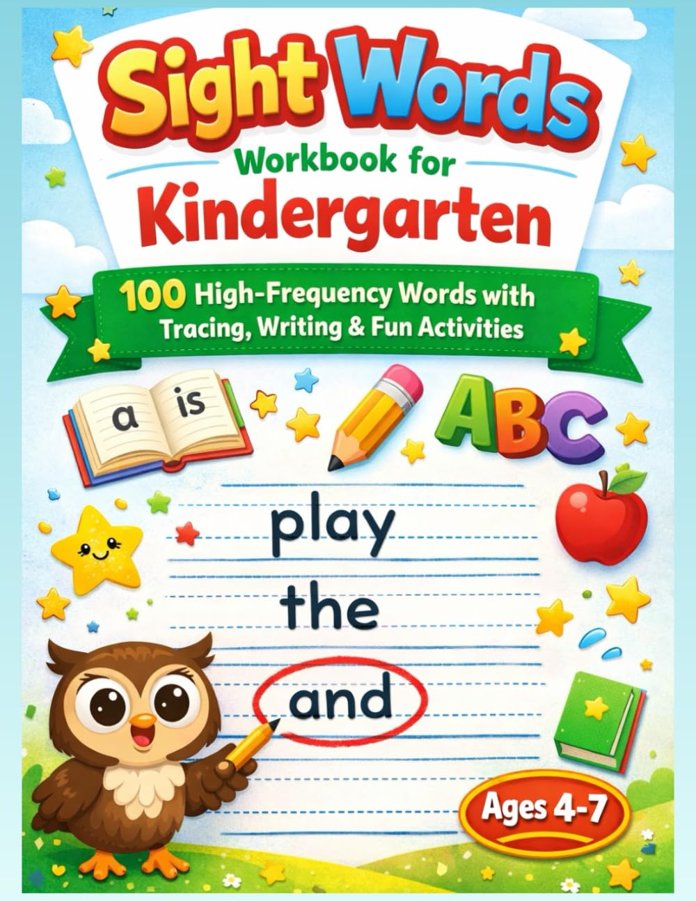 Sight Words Workbook for Kindergarten: 100 High-Frequency Words with Tracing, Writing & Fun Activities