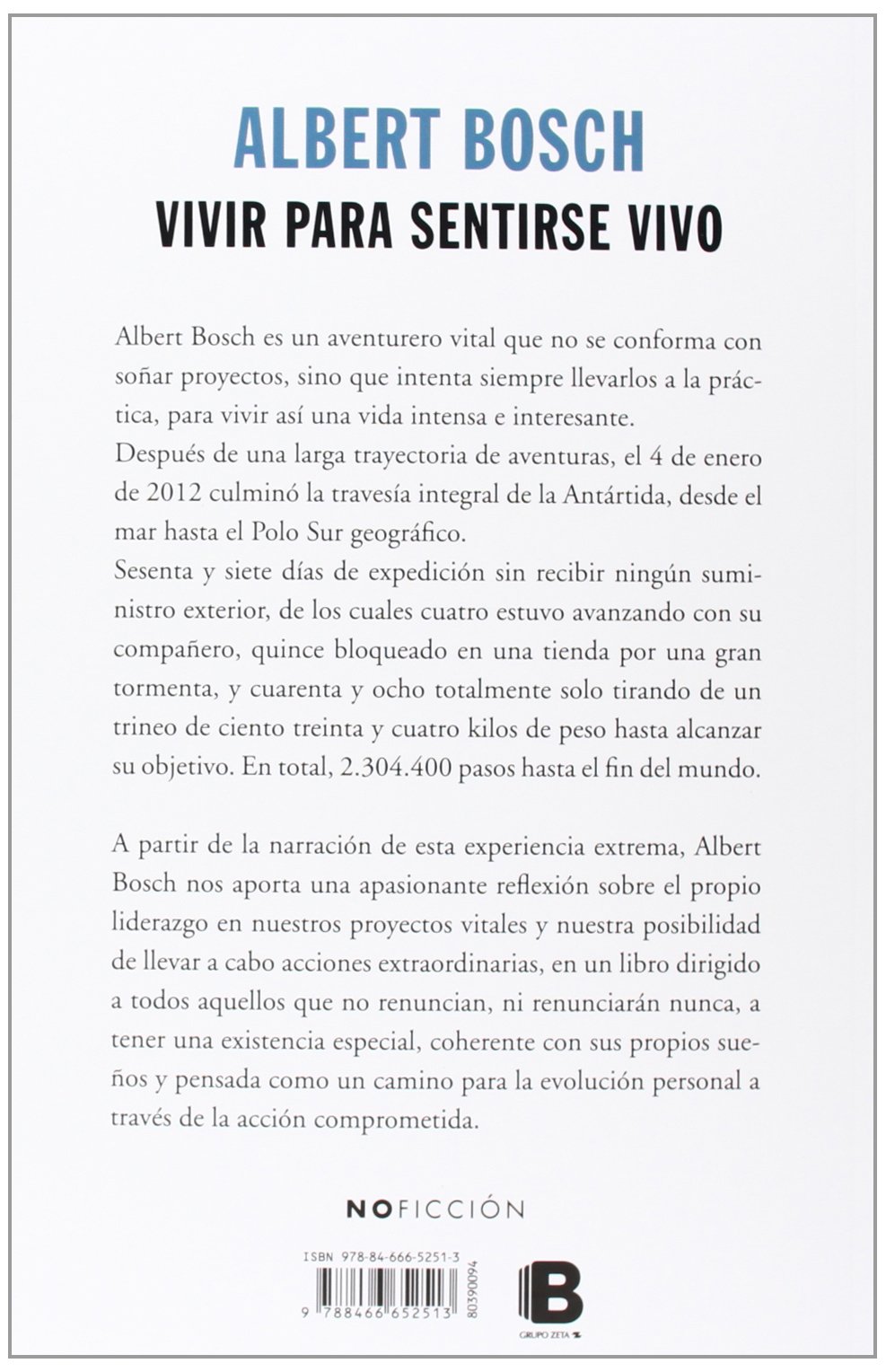 Vivir para sentirse vivo: 2.304.400 pasos hasta el fin del mundo (B DE BOLSILLO)