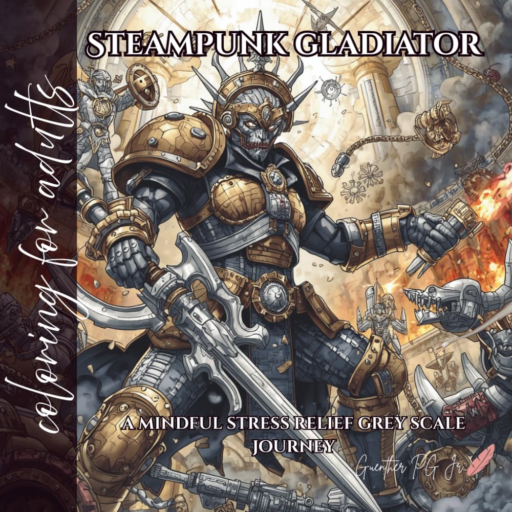 Steampunk Gladiator: a mindful stress relief grey scale journey