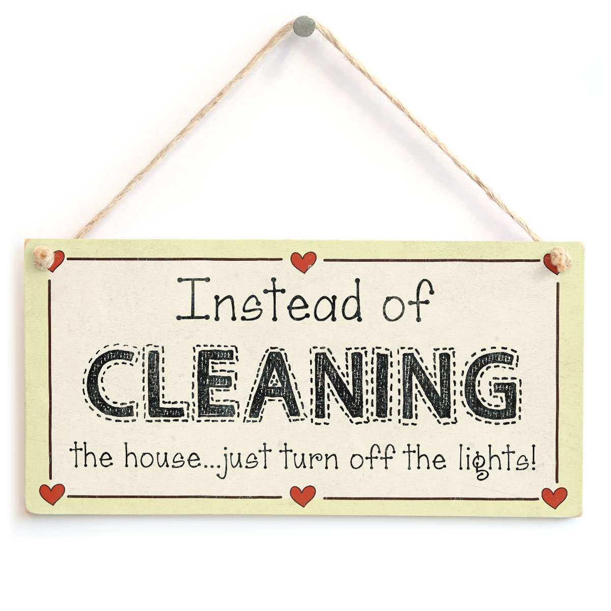 Instead of Cleaning The House just Turn Off The Lights! - Funny Wife Mum Sign