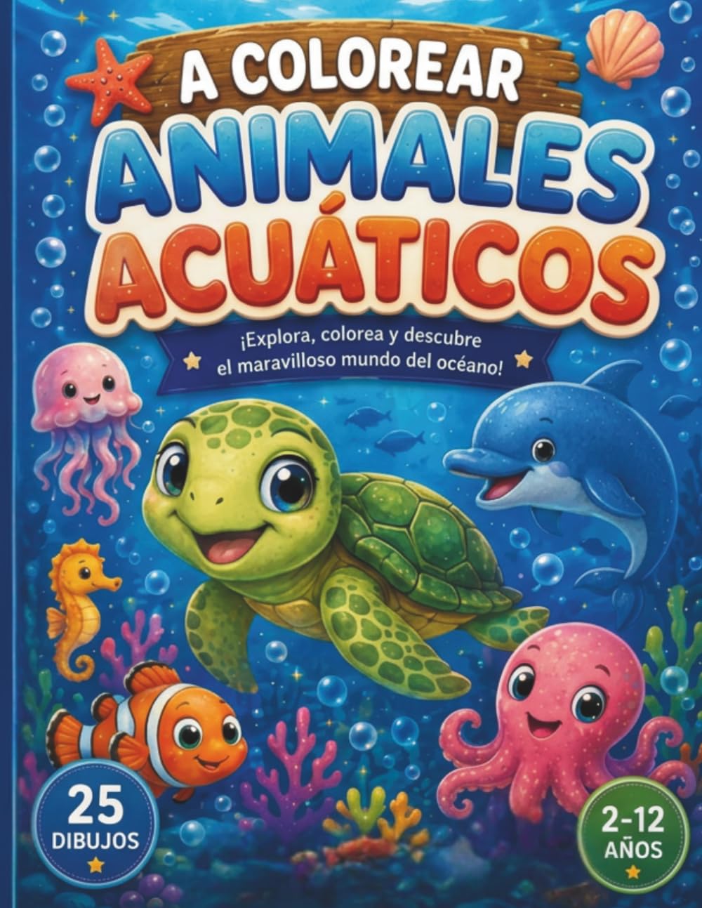 A Colorear Animales Acuáticos: Libro de colorear infantil I Colorear animales marinos I Colorea delfines peces I Libro de colorear para niños