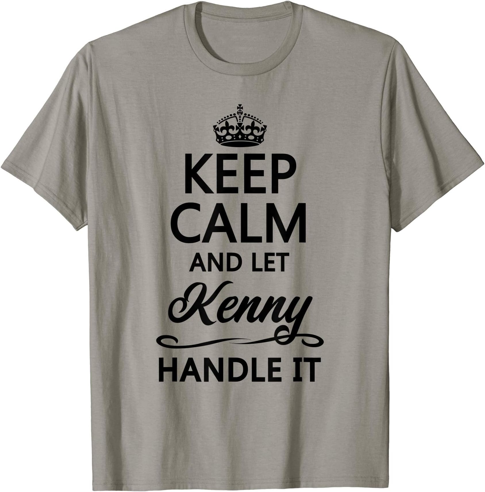 KEEP CALM AND LET KENNY Handle It | Funny Name Gift T-ShirtOEKO-TEX STANDARD 100