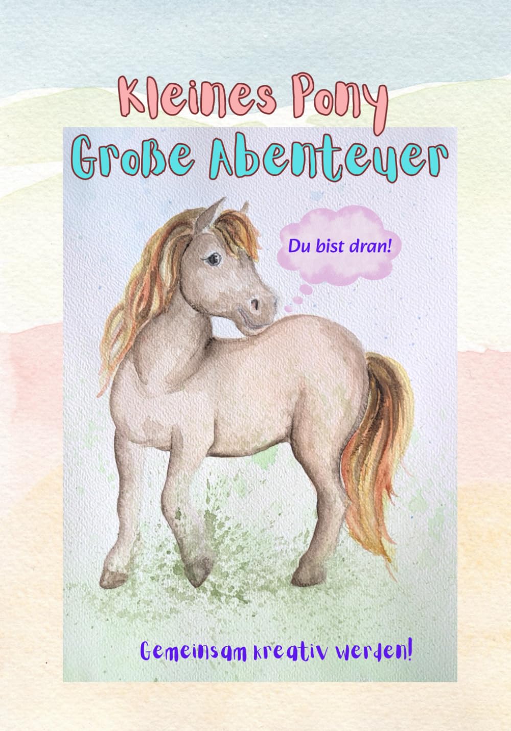 Du bist dran! Kleines Pony - große Abenteuer