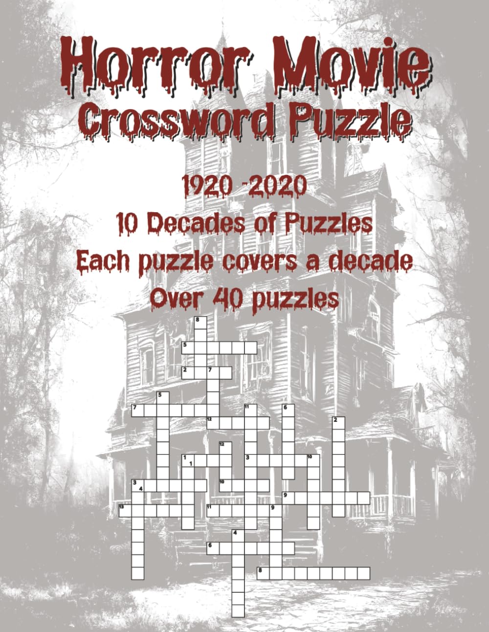 Horror Movie Crossword Puzzle: 40+ puzzles from 10 decades of horror films