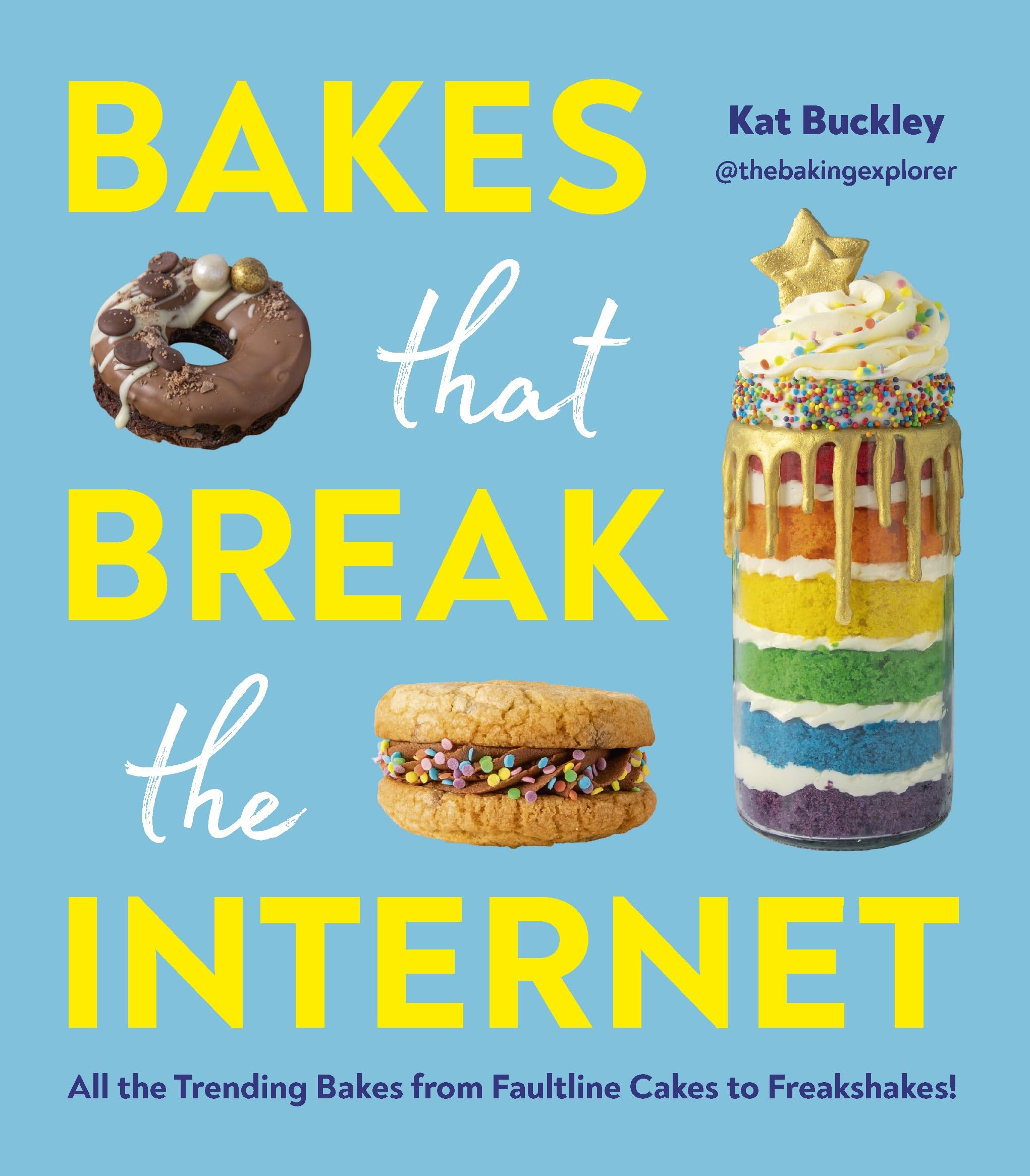 Kat Buckley Unisex Multicolor Bakes That Break The Internet : All The Trending Bakes From