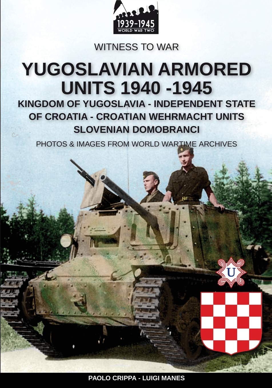 Unités blindées yougoslaves 1940-1945 chronique des chars des Balkans
