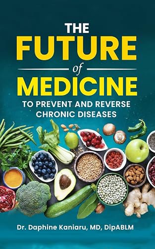 THE FUTURE OF MEDICINE: TO PREVENT AND REVERSE CHRONIC DISEASES