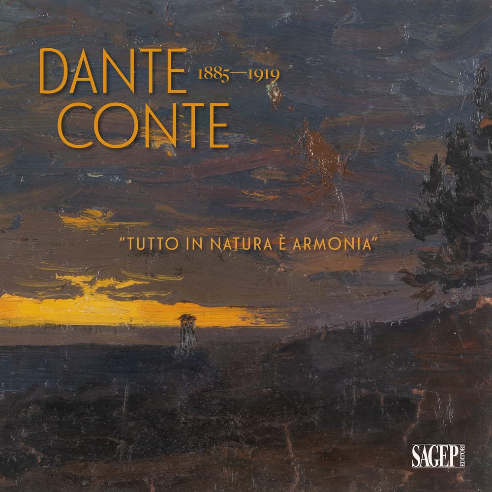 Dante Conte 1885-1919. «Tutto In Natura è Armonia». Un Artista Originale Nella Sampierdarena Tra Ottocento E Novecento. Ediz. Illustrata - 4