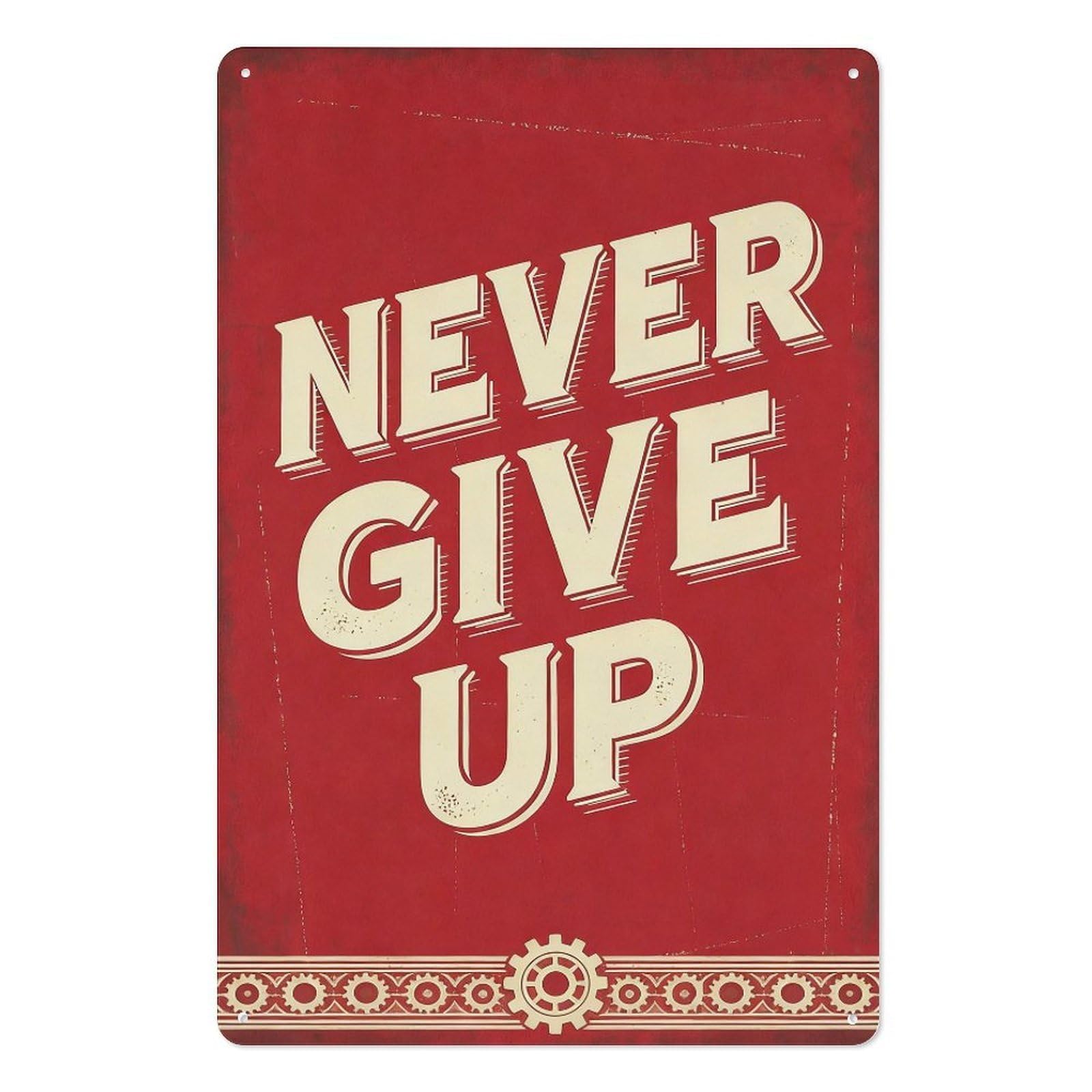 peiyeety Never Give Up – 8x12 Inch Vintage Metal Tin Sign, Bold Red Wall Decor, Cream Text Plaque, Industrial Gear Motivational Metal Wall Art for Home or Office