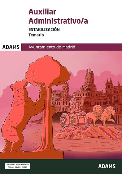 Temario Auxiliares Administrativos del Ayuntamiento de Madrid. Estabilización
