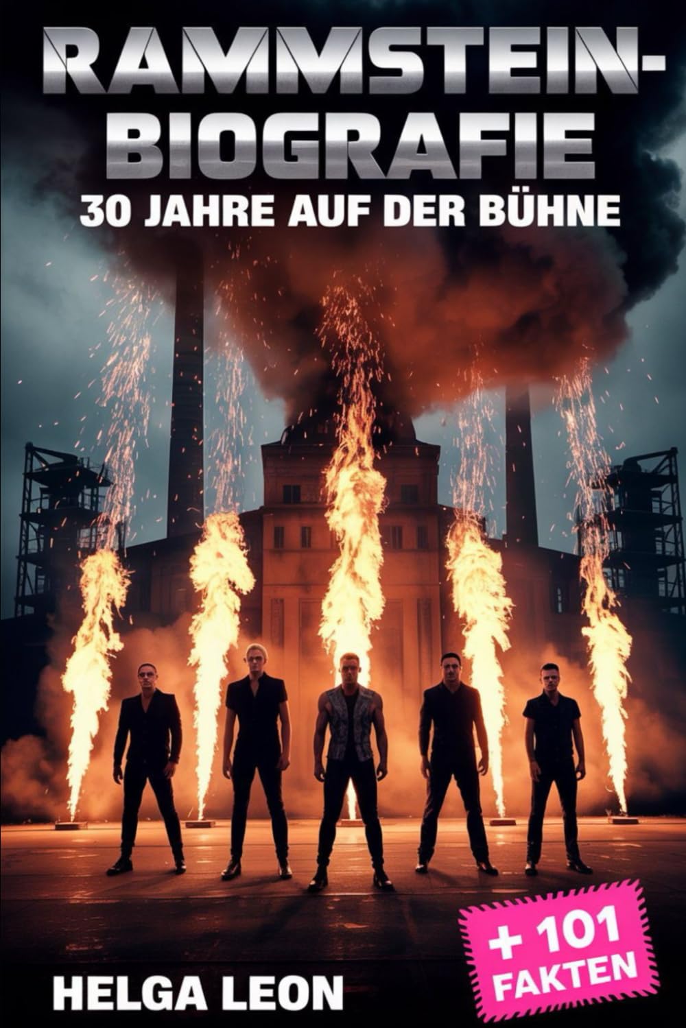 Rammstein-Biografie: 30 Jahre auf der Bühne: Die unerzählte Geschichte von Deutschlands ikonischster Band, 101 Facts, Quizze für Superfans sowie das ... die Geheimnisse hinter ihrem globalen Ruhm