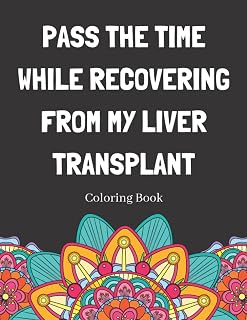 Pass The Time While Recovering From My Liver Transplant Coloring Book: Relaxing Pattern Coloring Book Medical Patients Gift Idea To Help Unwind And De-stress