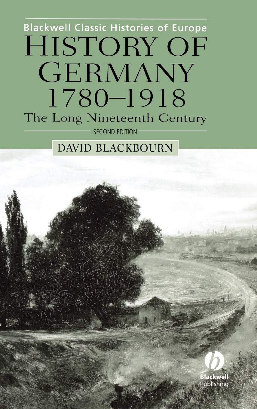 History of Germany 1780-1918 2e: The Long Ninet. Blackbourn<|