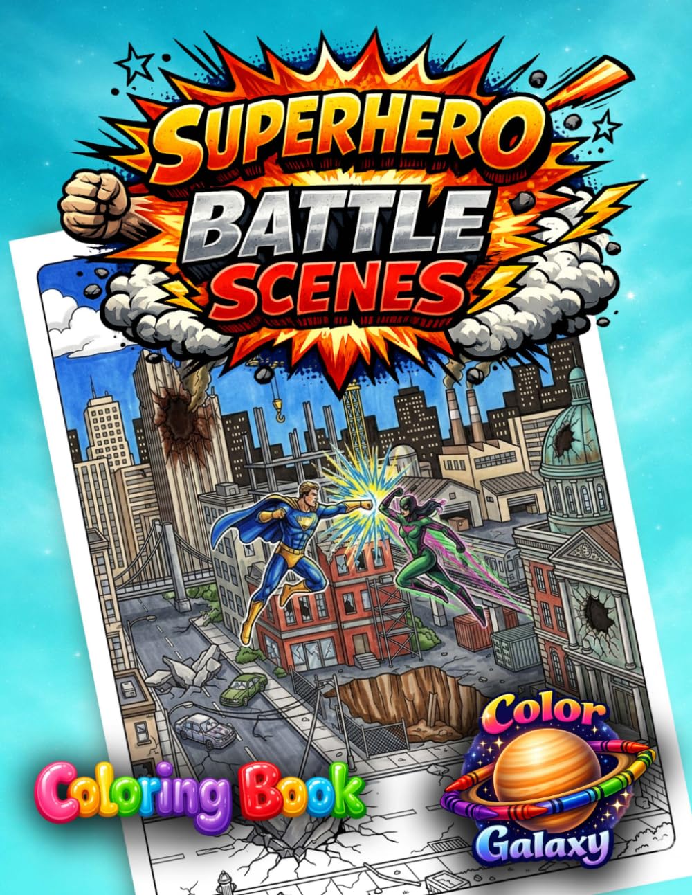 Superhero Battle Scenes Coloring Book: Create Your Own Heroic Battles (Color Galaxy Coloring Books)