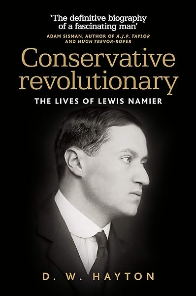 Conservative revolutionary: The lives of Lewis Namier