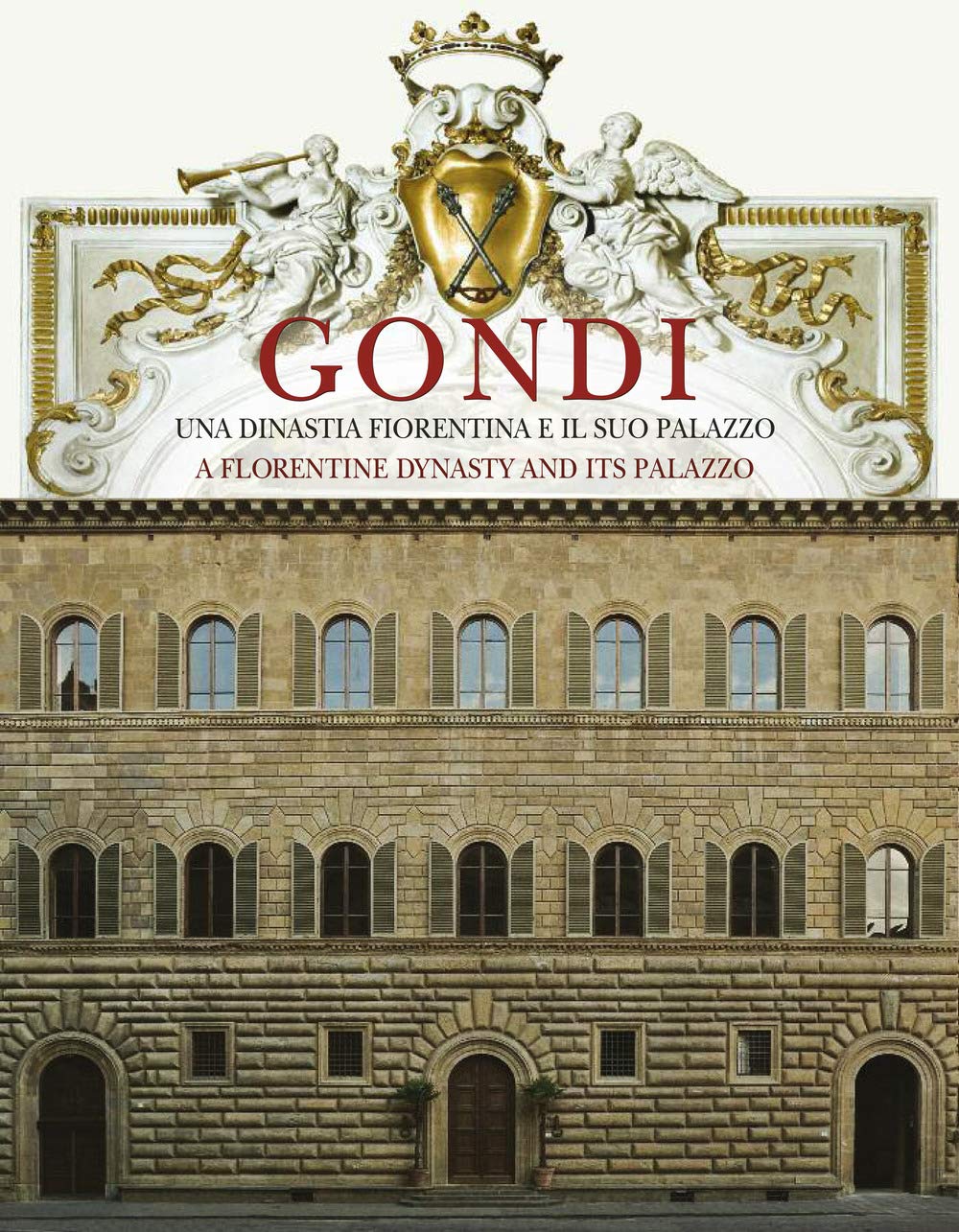 Gondi una dinastia fiorentina livre étude architecture renaissance