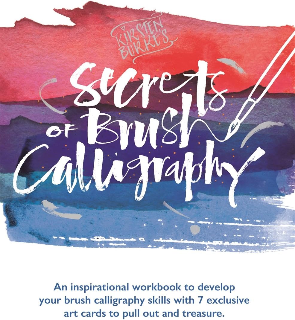 Kirsten Burke's Secrets of Brush Calligraphy (Kirsten Burke Calligraphy)