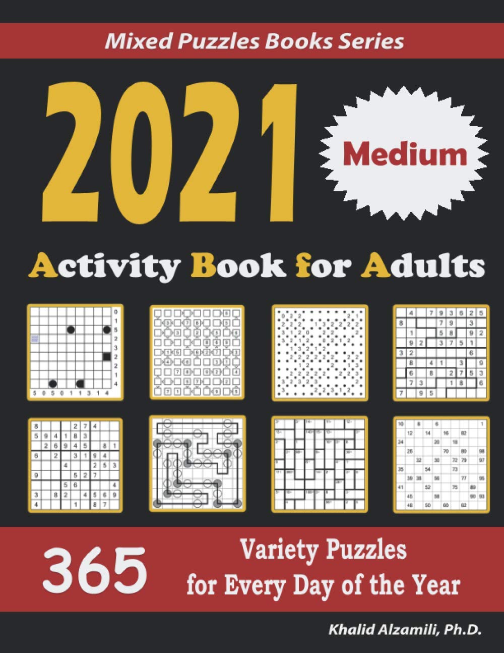 2021 Activity Book for Adults: 365 Medium Variety Puzzles for Every Day of the Year : 12 Puzzle Types (Sudoku, Futoshiki, Battleships, Calcudoku, ...