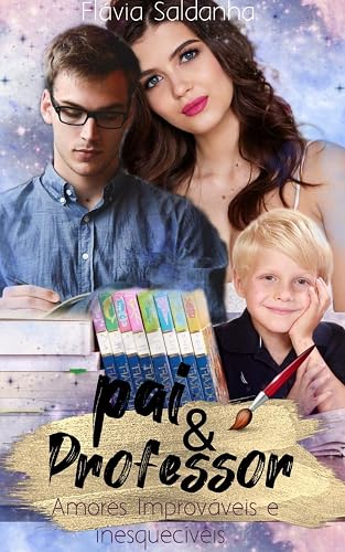 Pai e Professor - Livro 2: Série Amores improváveis e inesquecíveis