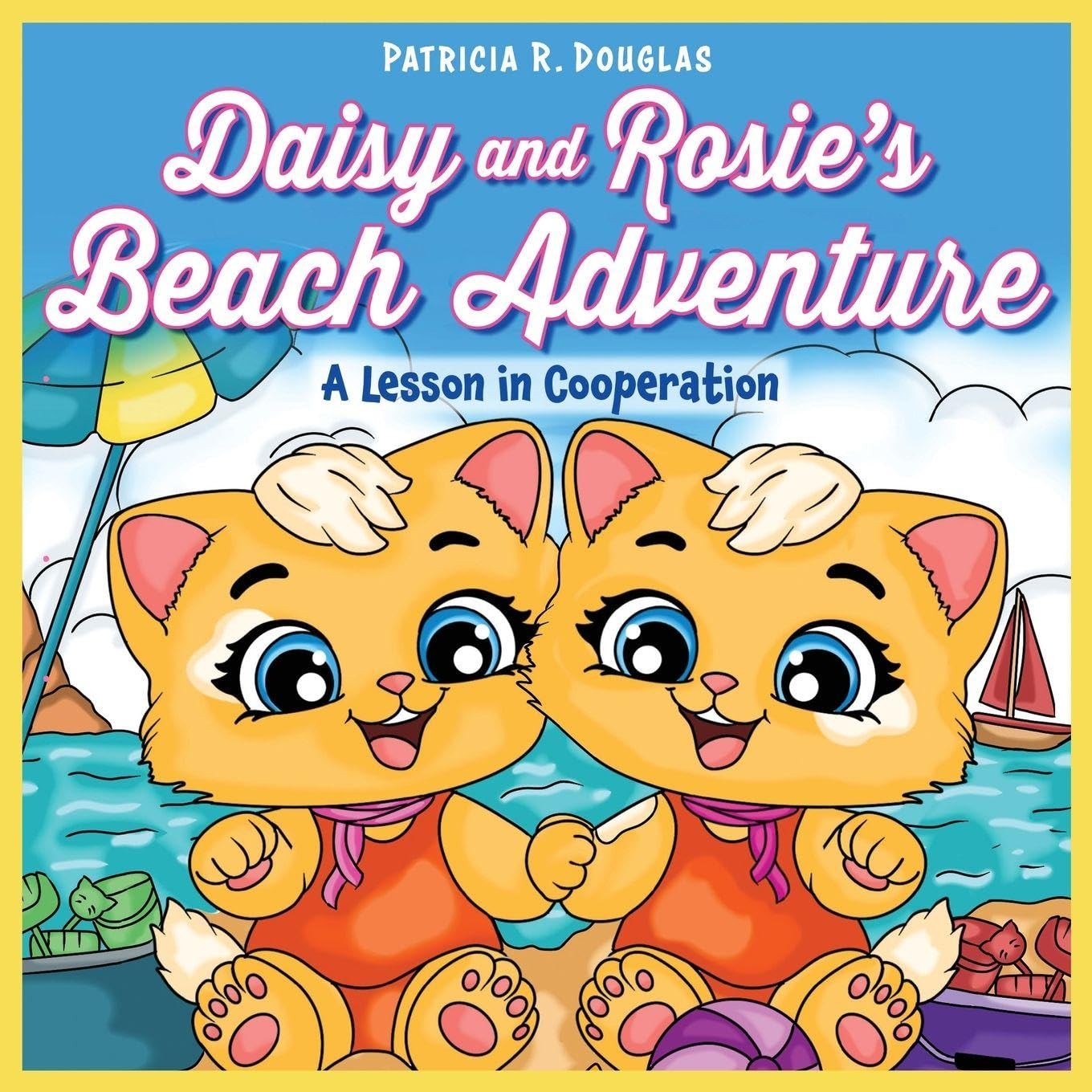 Daisy and Rosie's Beach Adventure: A Lesson in Cooperation (Social/Emotional Skills)