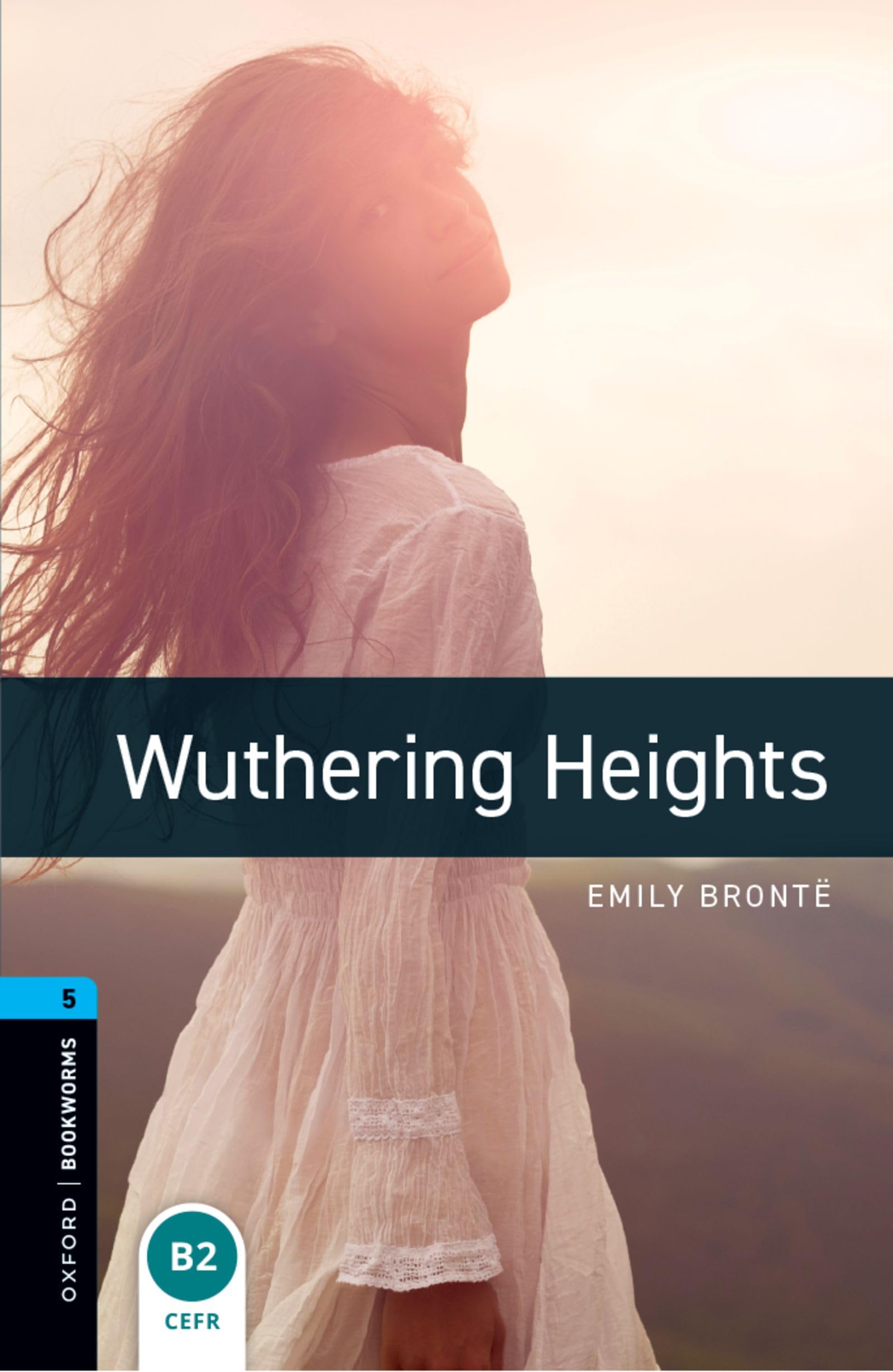 Oxford Bookworms Library: Level 5: Wuthering Heights by Clare West