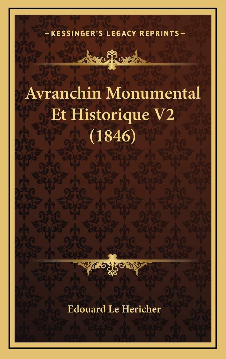 Avranchin Monumental Et Historique V2 de 1846 édition rare pour cabinet