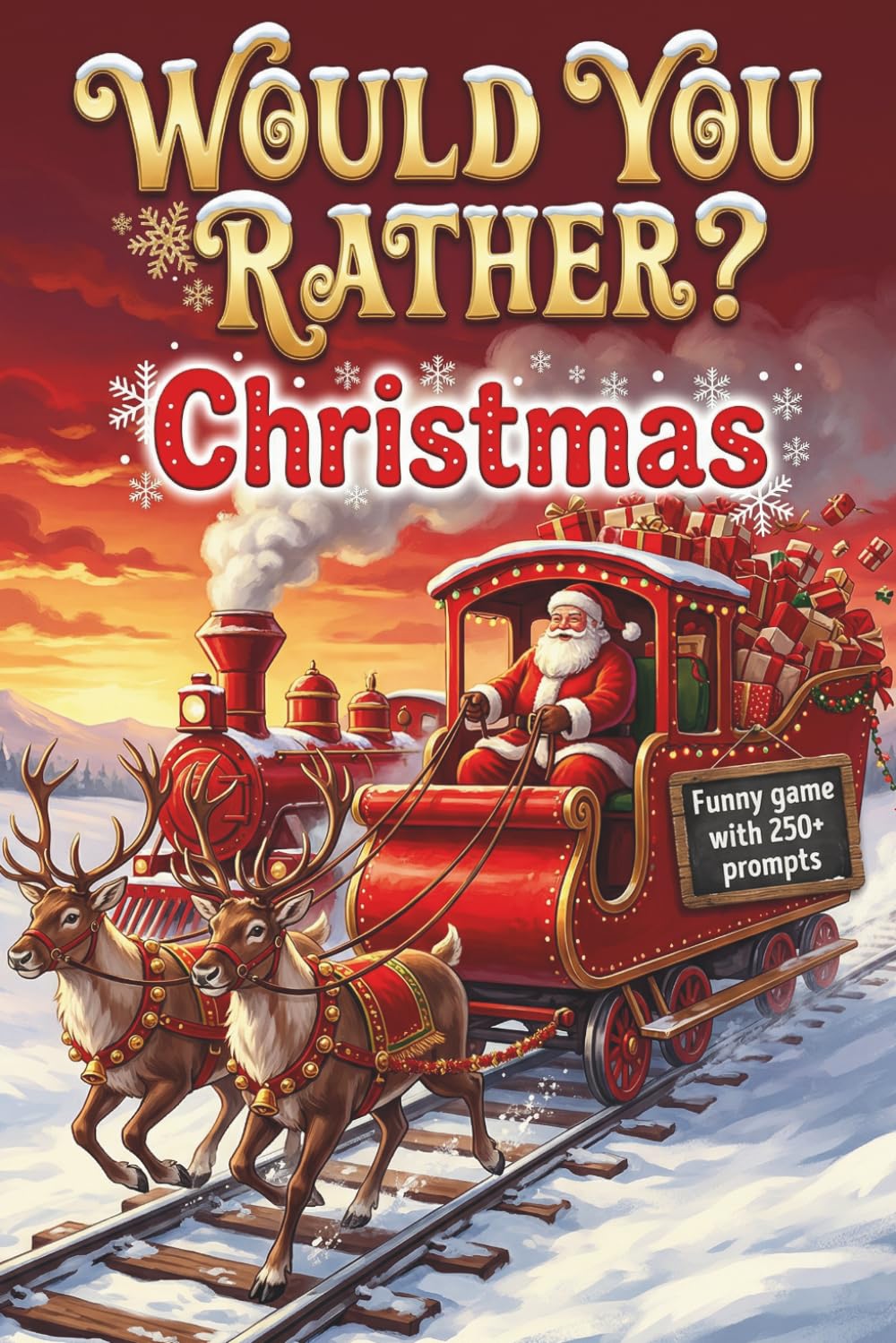 Would You Rather? Christmas for Kids & Adults: 300+ Funny and Hilarious Christmas Questions as a Family Game | with Fun Facts | 133 Pages 6x9 inches