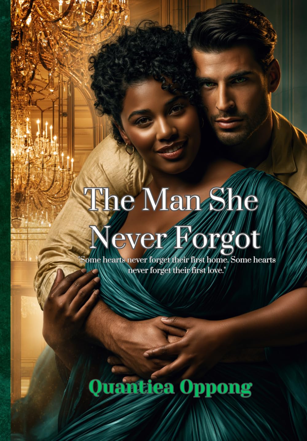 The Man She Never Forgot: "Some hearts never forget their first home. Some hearts never forget their first love."