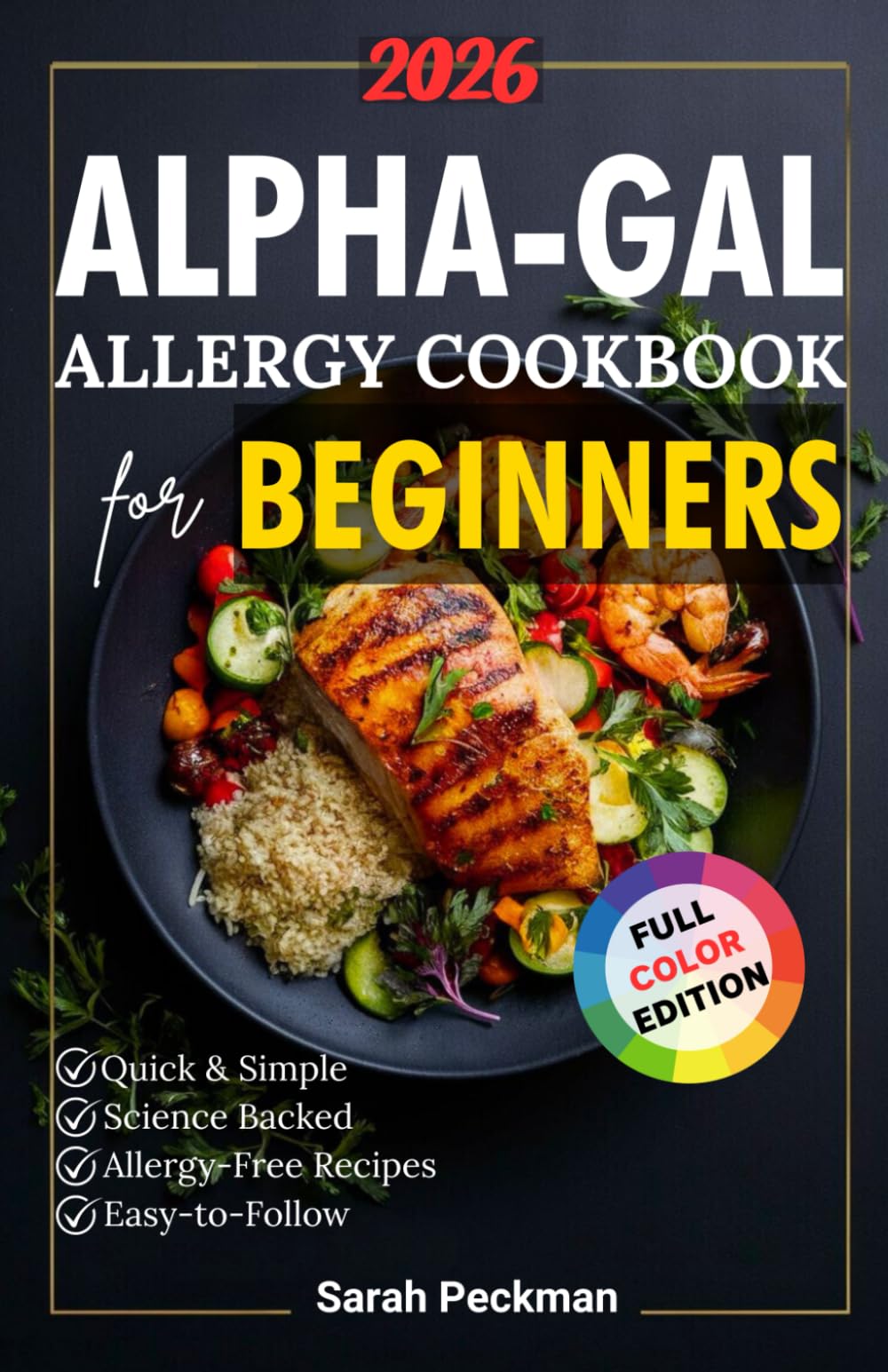 Alpha-Gal Allergy Cookbook for Beginners: Quick & Simple Alpha-Gal Meals with Safe and Easy-to-Prepare Mammal-Free Recipes for Alpha-Gal Syndrome ... a 90-Day Alpha-Gal-Friendly Meal Plan