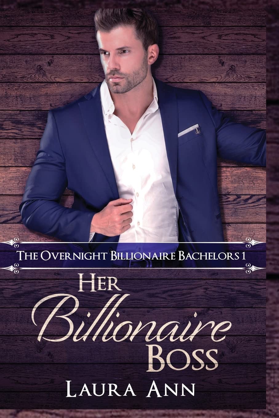Her Billionaire Boss: a sweet, billionaire boss romance (The Overnight Billionaire Bachelors)